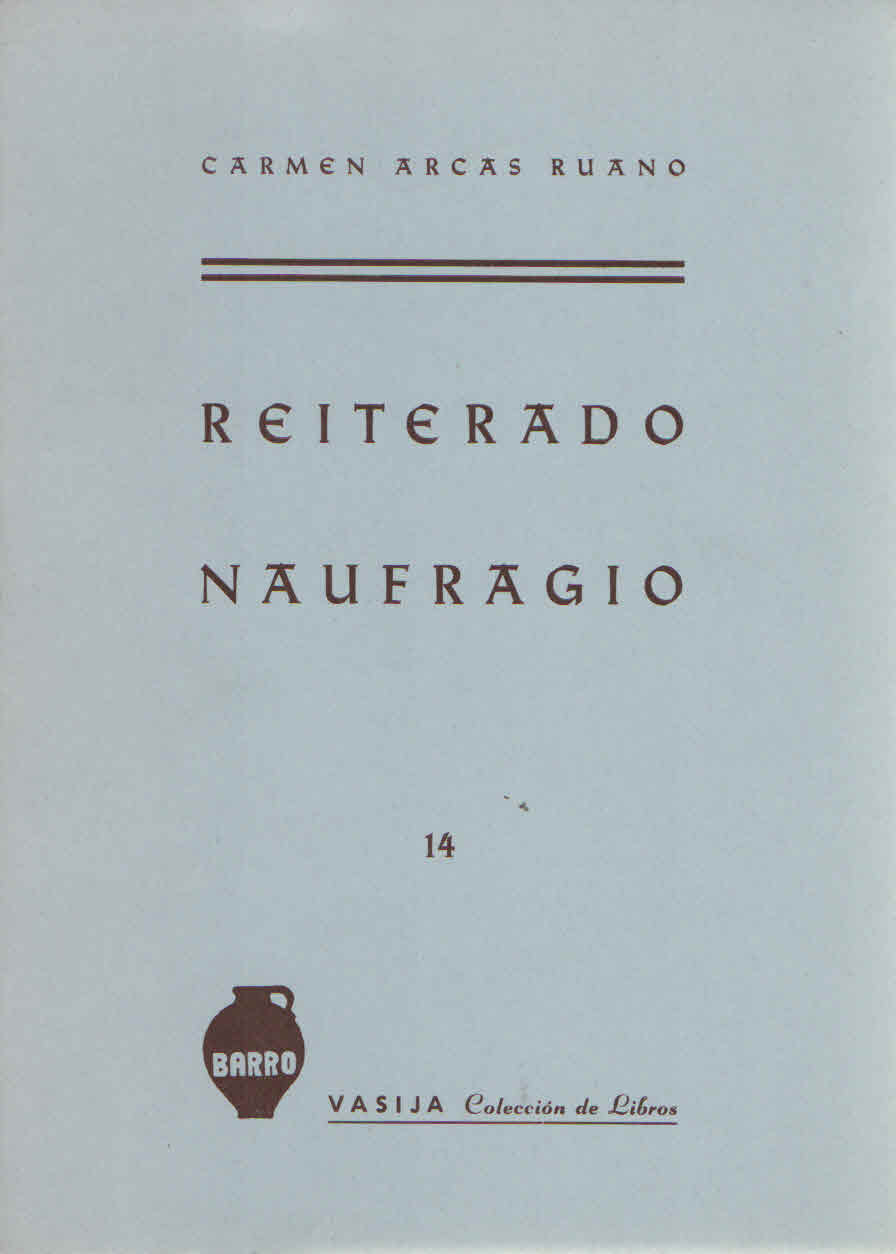 REITERADO NAUFRAGIO. Carmen Arcas Ruano.