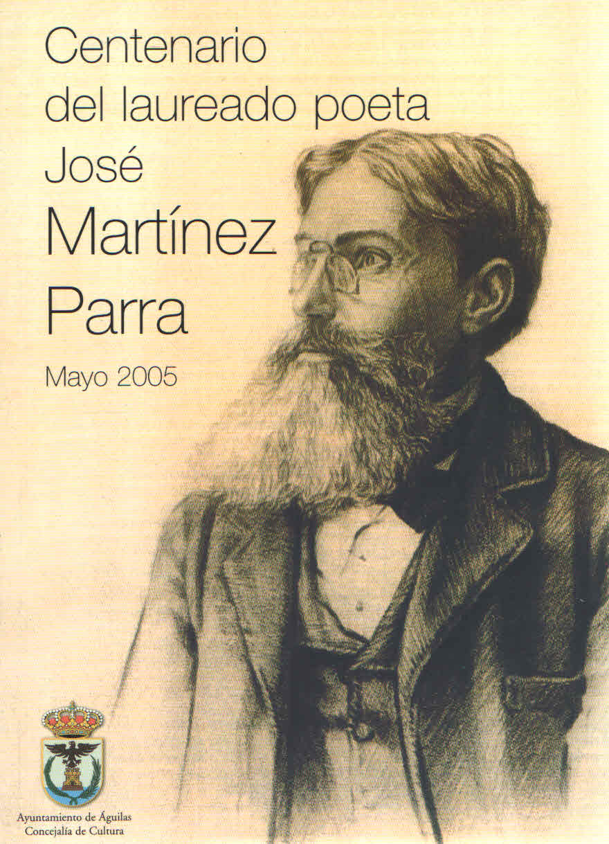 CENTENARIO DEL LAUREADO POETA JOSE MARTINEZ PARRA. 2005