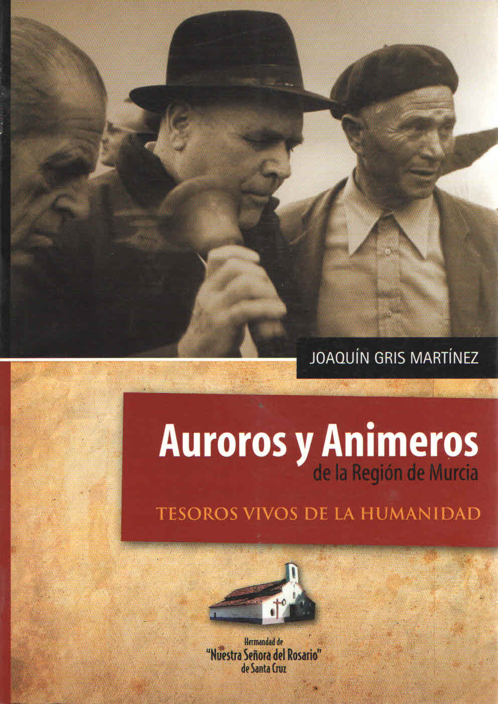 AUROROS Y ANIMEROS DE LA REGION DE MURCIA. Joaquin Gris Martinez.